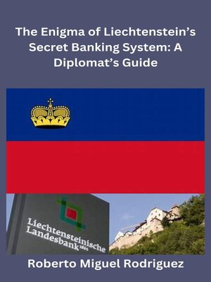 cover image of The Enigma of Liechtenstein's Secret Banking System